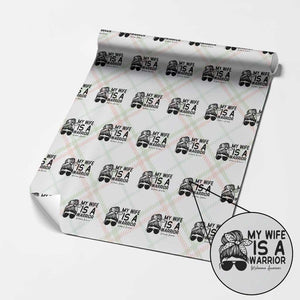 My Wife Is A Warrior Wrapping Paper Roll Melanoma Awareness Husband Gift TS12 Christmas Plaid Print Your Wear