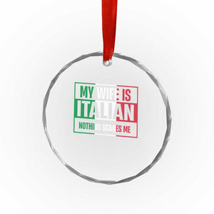 My Wife is Italian Nothing Scares Me Crystal Glass Ornament Funny Husband Italia Flag TS10 Print Your Wear