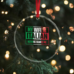 My Wife is Italian Nothing Scares Me Crystal Glass Ornament Funny Husband Italia Flag TS10 Print Your Wear
