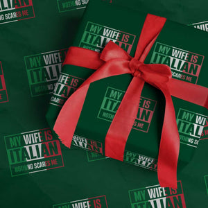 My Wife is Italian Nothing Scares Me Wrapping Paper Roll Funny Husband Italia Flag TS10 Green Print Your Wear