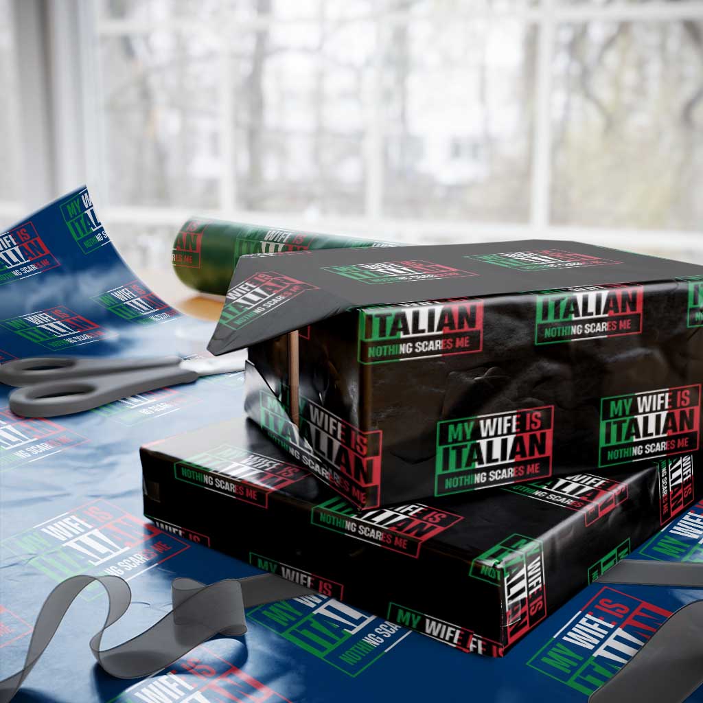My Wife is Italian Nothing Scares Me Wrapping Paper Roll Funny Husband Italia Flag TS10 Black Print Your Wear