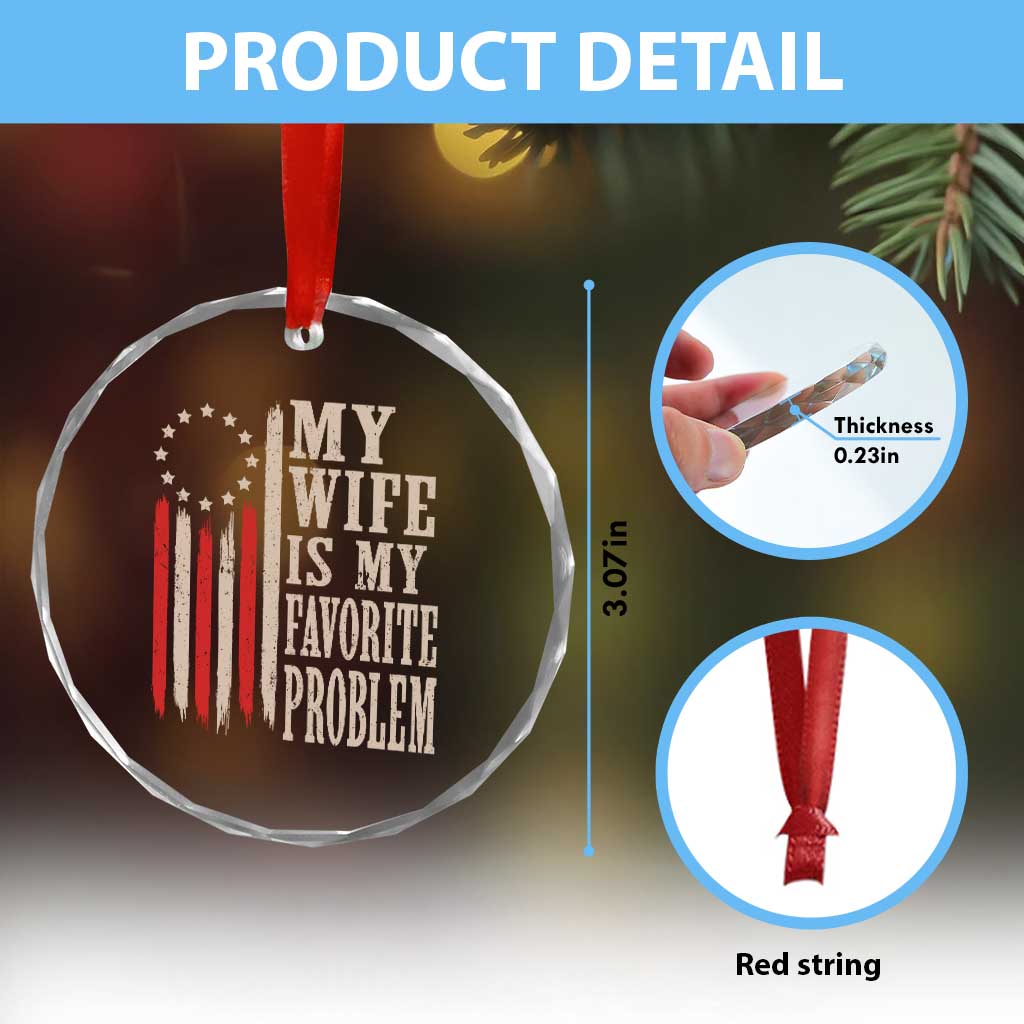 My Wife Is My Favorite Problem Betsy Ross Flag Crystal Glass Ornament Funny Patriotic Husband Marriage Humor