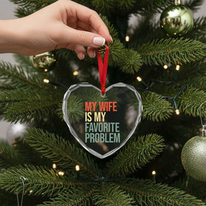My Wife Is My Favorite Problem Funny Heart Crystal Glass Ornament Retro 70s Husband Graphic