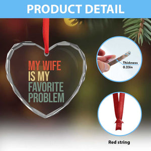 My Wife Is My Favorite Problem Funny Heart Crystal Glass Ornament Retro 70s Husband Graphic