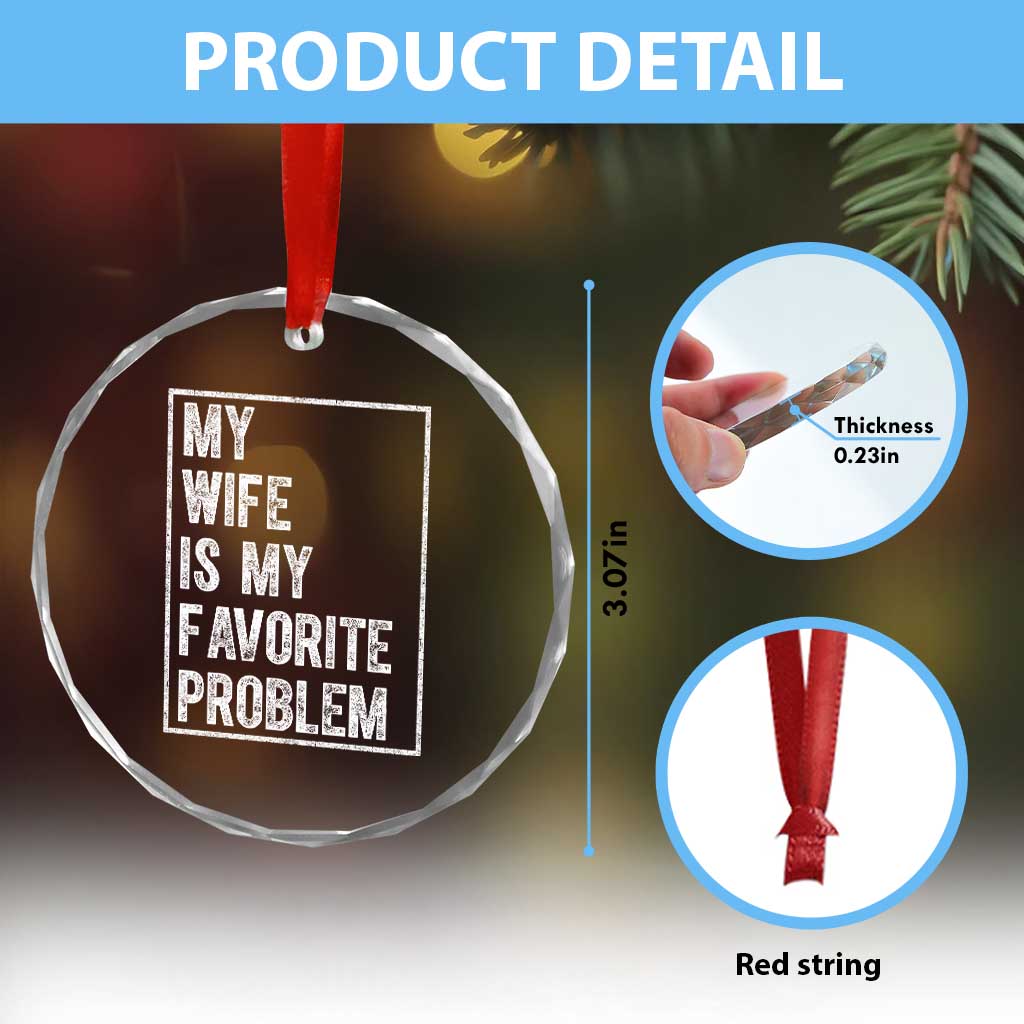 My Wife Is My Favorite Problem Funny Husband Crystal Glass Ornament Distressed Graphic