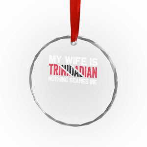 My Wife Is Trinidadian Nothing Scares Me Puerto Rican Crystal Glass Ornament Funny Trinidad & Tobago Husband Gift TS10 Transparent Glass 3'' Circle Print Your Wear