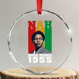 Nah Rosa Parks Quote Crystal Glass Ornament Civil Rights African American TS14 Transparent Glass 3'' Circle Print Your Wear