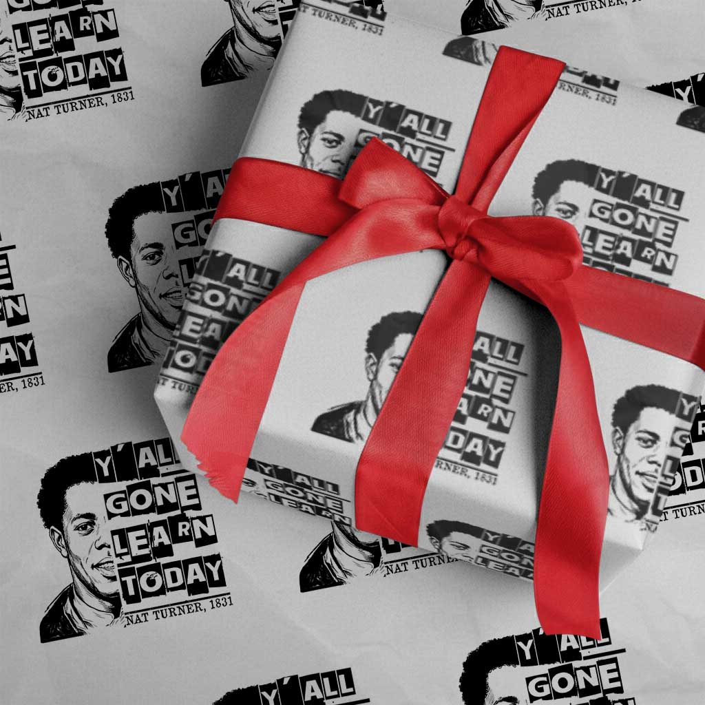 Nat Turner Quote Wrapping Paper Roll Black History Hero Y'all Gone Learn Today TS14 White Print Your Wear