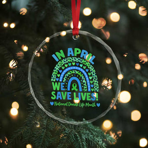 National Donate Life Month Crystal Glass Ornament In April We Save Lives Organ Donation Support Green Ribbon TS10 Print Your Wear