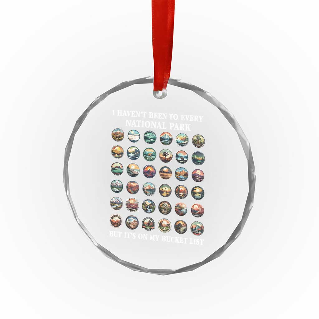 National Parks Bucket List Crystal Glass Ornament I Haven't Been To Wishlist TS02 Print Your Wear