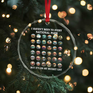 National Parks Bucket List Crystal Glass Ornament I Haven't Been To Wishlist - Print Your Wear
