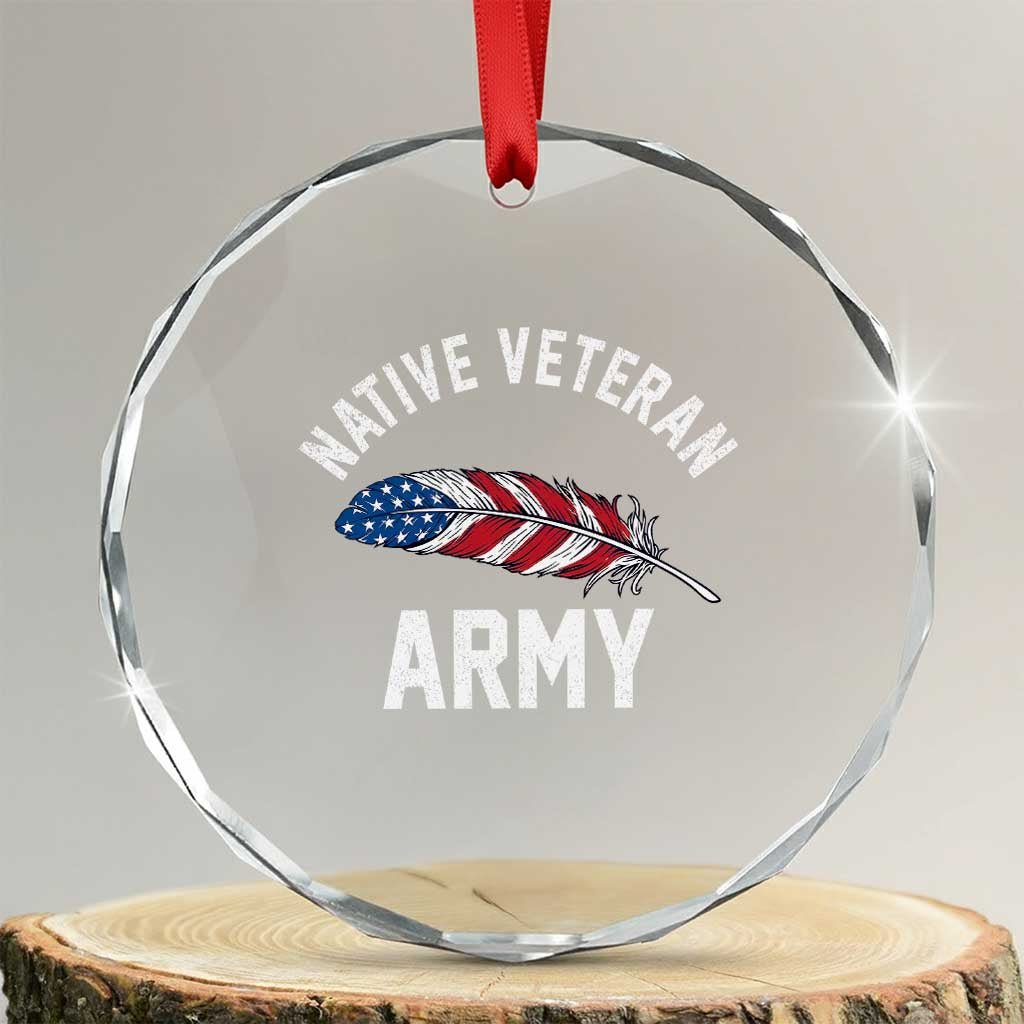 Native American Army Veteran US Flag Indigenous Soldier Crystal Glass Ornament TS14 Transparent Glass 3'' Circle Print Your Wear