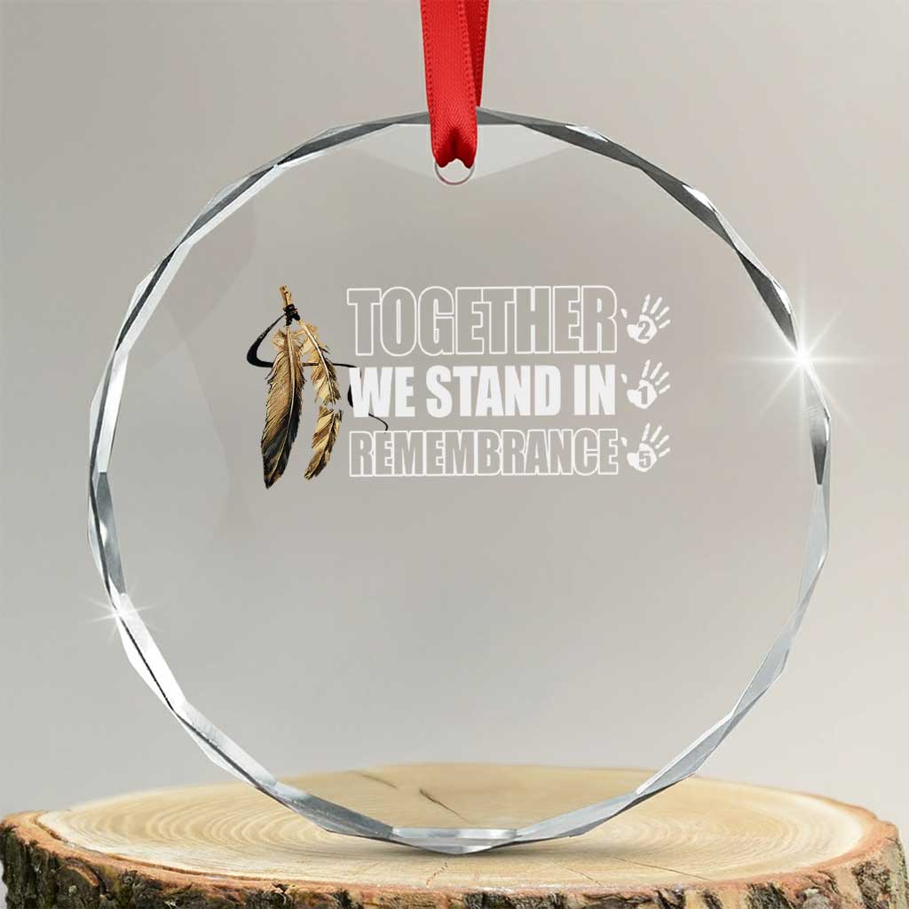 Native American Every Child Crystal Glass Ornament Together We Stand in Remembrance 215 Stolen Children TS10 Transparent Glass 3'' Circle Print Your Wear