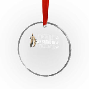 Native American Every Child Crystal Glass Ornament Together We Stand in Remembrance 215 Stolen Children - Print Your Wear