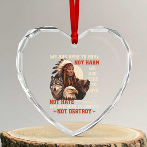Native American Heart Crystal Glass Ornament We Are Here To Heal Not Harm We Are Here To Love Not Hate