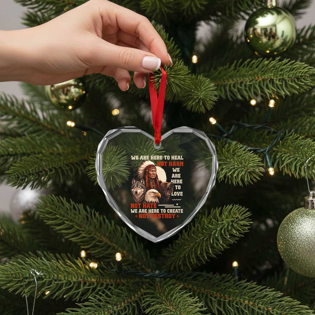 Native American Heart Crystal Glass Ornament We Are Here To Heal Not Harm We Are Here To Love Not Hate