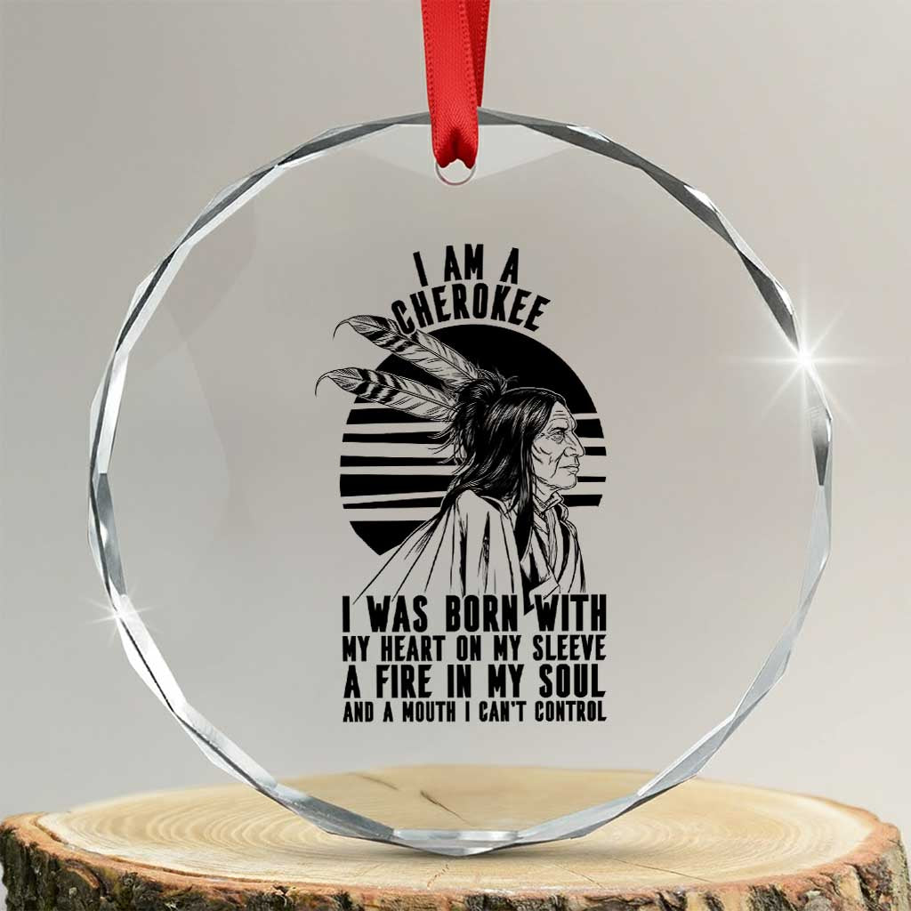 Native American Heritage Pride Gift Crystal Glass Ornament I Am A Cherokee Born With Heart On My Sleeve
