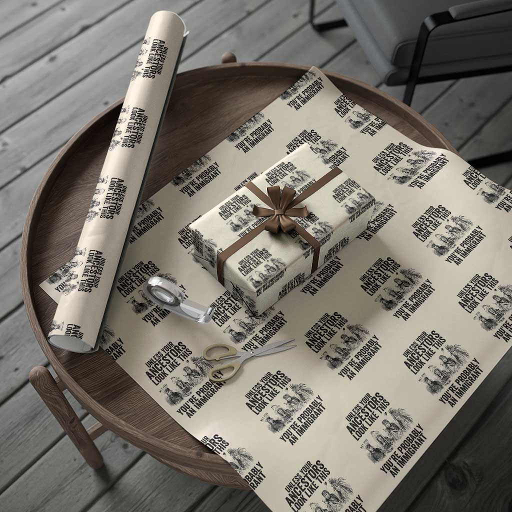 Native American Wrapping Paper Roll Uncess Your Ancestors Look Like This You're Probably An Immigrant