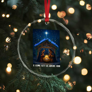 Nativity Scene Christmas Crystal Glass Ornament O Come Let Us Adrove Him TS14 Print Your Wear