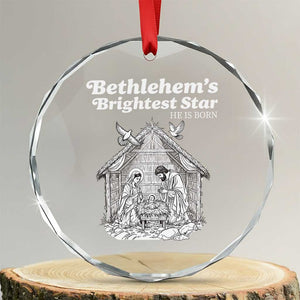 Nativity Scene Crystal Glass Ornament Brightest Star of Bethlehem He Is Born Christian Christmas TS14 Transparent Glass 3'' Circle Print Your Wear