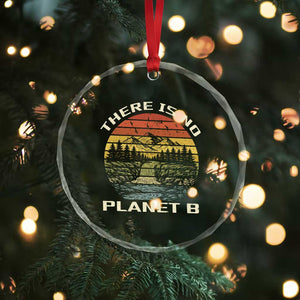 Nature Lover Shirt, Earth Day Gift, Save the Planet Shirt, Nature T-Shirt, Nature Lover Gift, Outdoor Environment Shirts, No Planet B Shirt Crystal Glass Ornament TS12 Print Your Wear