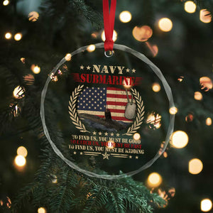 Navy Submarine Crystal Glass Ornament To Find Us You Must Be Good To Catch Us You Must Be Fast TS11 Print Your Wear
