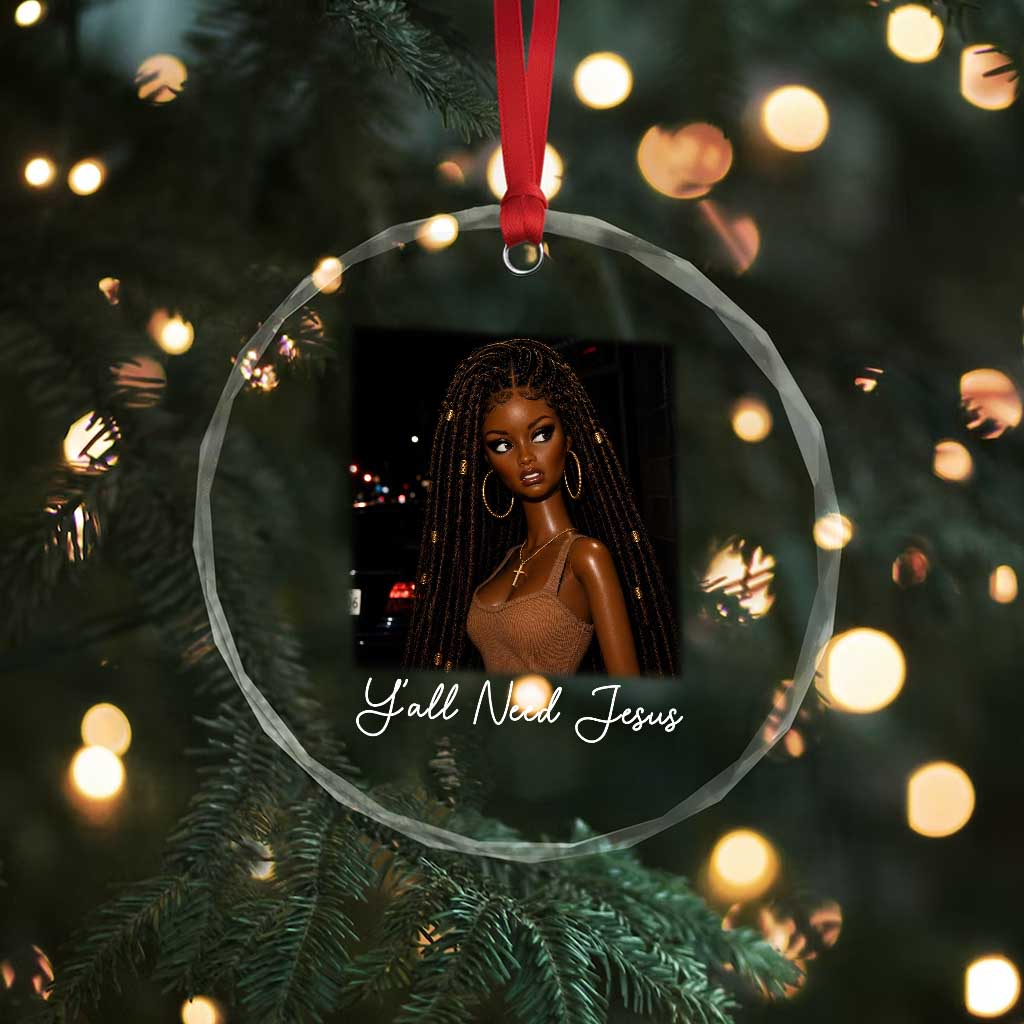 Need-Jesus Sarcastic Afro Doll Meme Funny Saying Christian Crystal Glass Ornament Black Girl African Pride TS10 Print Your Wear