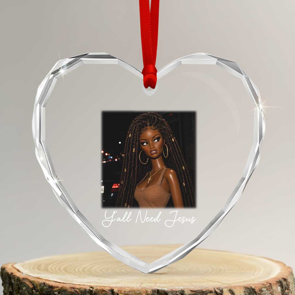 Need-Jesus Sarcastic Afro Doll Meme Funny Saying Christian Heart Crystal Glass Ornament Black Girl African Pride TS10 Transparent Glass 3'' Heart Print Your Wear
