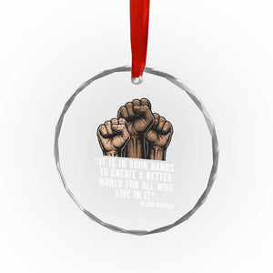 Nelson Mandela Crystal Glass Ornament It Is In Your Hands To Create A Better World For All Who Live In It TS11 Print Your Wear