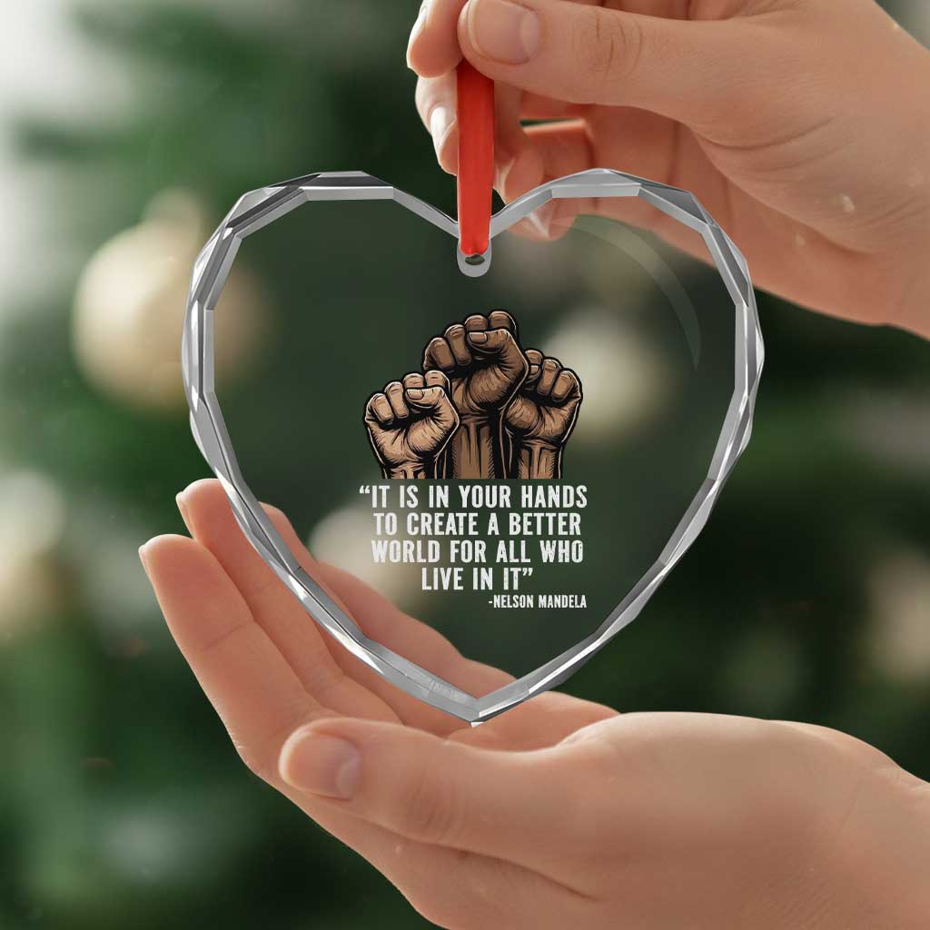 Nelson Mandela Heart Crystal Glass Ornament It Is In Your Hands To Create A Better World For All Who Live In It TS11 Print Your Wear