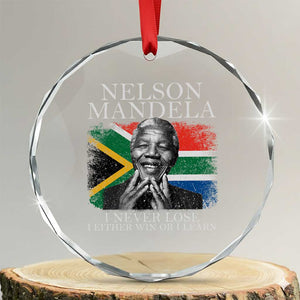 Nelson Mandela Quote Crystal Glass Ornament I Never Lose I Either Win Or I Learn TS11 Transparent Glass 3'' Circle Print Your Wear