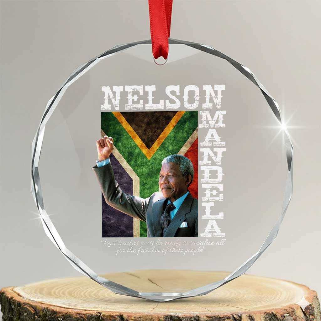 Nelson Mandela Quote Crystal Glass Ornament Real Leaders Must Be Ready To Sacrifice All For The Freedom TS11 Transparent Glass 3'' Circle Print Your Wear