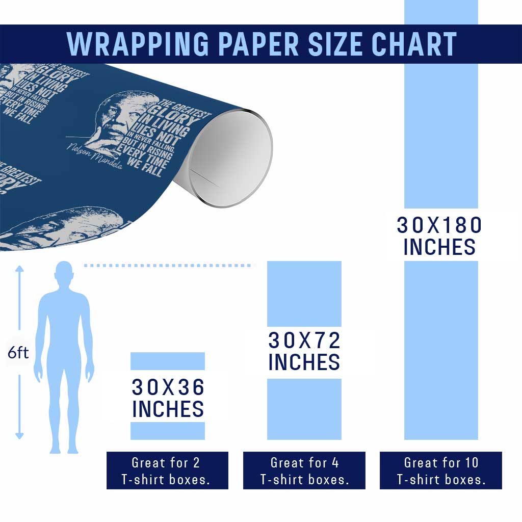 Nelson Mandela Quote Wrapping Paper Roll The Greatest Glory In Living Lies Not In Never Falling But In Rising TS11 Print Your Wear