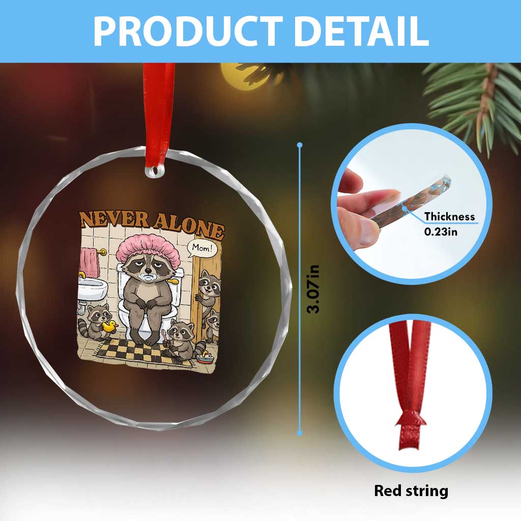Never Alone Raccoon Mom Crystal Glass Ornament Funny Mama Life Mothers Day TS11 Print Your Wear