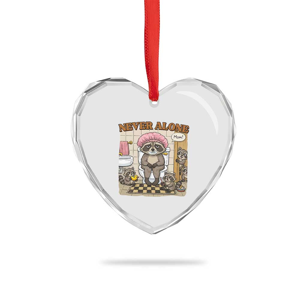 Never Alone Raccoon Mom Heart Crystal Glass Ornament Funny Mama Life Mothers Day TS11 Print Your Wear