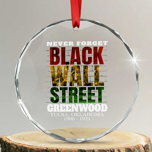 Never Forget Black Wall Street Crystal Glass Ornament Tulsa Oklahoma Black History Month TS11 Transparent Glass 3'' Circle Print Your Wear