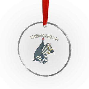 Never Forget Ed The Zebra Meme Crystal Glass Ornament Funny Viral Animal Escape Internet Humor Fans TS02 Print Your Wear