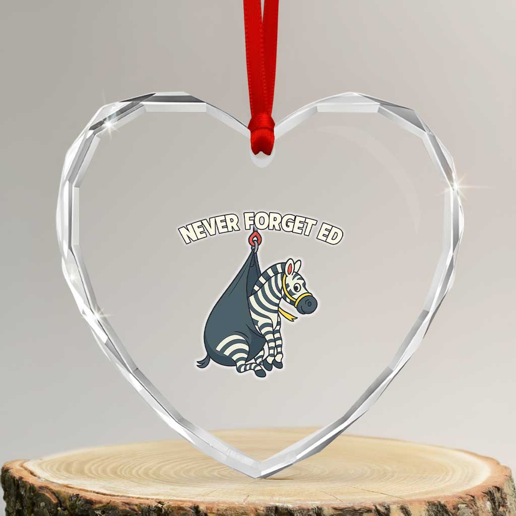 Never Forget Ed The Zebra Meme Heart Crystal Glass Ornament Funny Viral Animal Escape Internet Humor Fans TS02 Transparent Glass 3'' Heart Print Your Wear