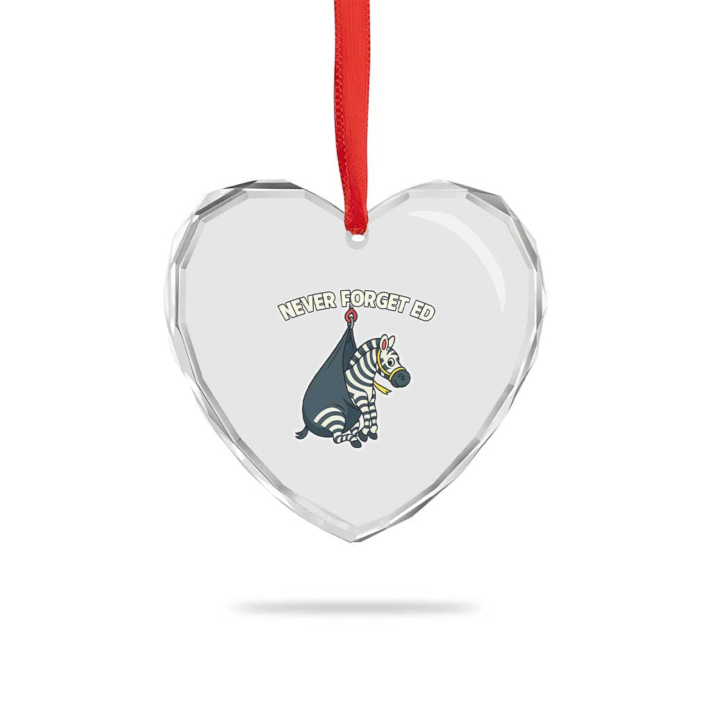 Never Forget Ed The Zebra Meme Heart Crystal Glass Ornament Funny Viral Animal Escape Internet Humor Fans TS02 Print Your Wear