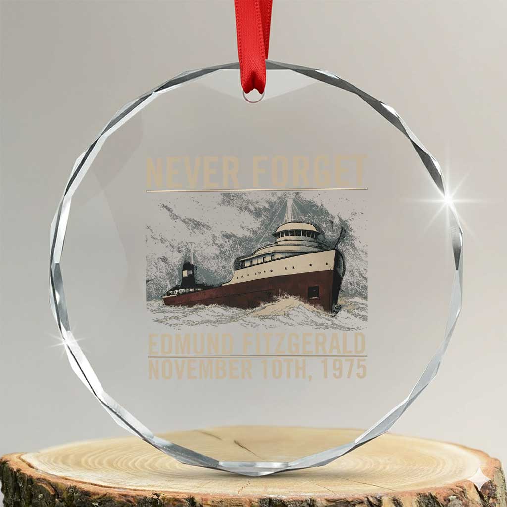 Never Forget Edmund Fitzgerald Tribute Crystal Glass Ornament November 10 1975 Shipwreck Memorial TS02 Transparent Glass 3'' Circle Print Your Wear