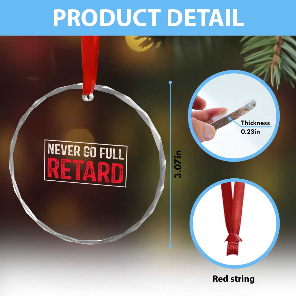 Never Go Full Retard Crystal Glass Ornament Funny Army Movie TS14 Print Your Wear