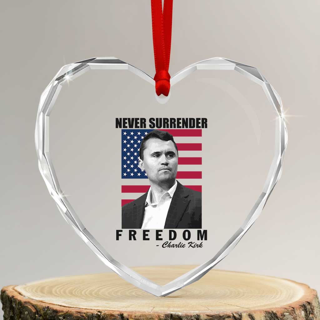 Never Surrender Freedom Heart Crystal Glass Ornament Patriotic Charlie Kirk Tribute American Flag TS02 Transparent Glass 3'' Heart Print Your Wear