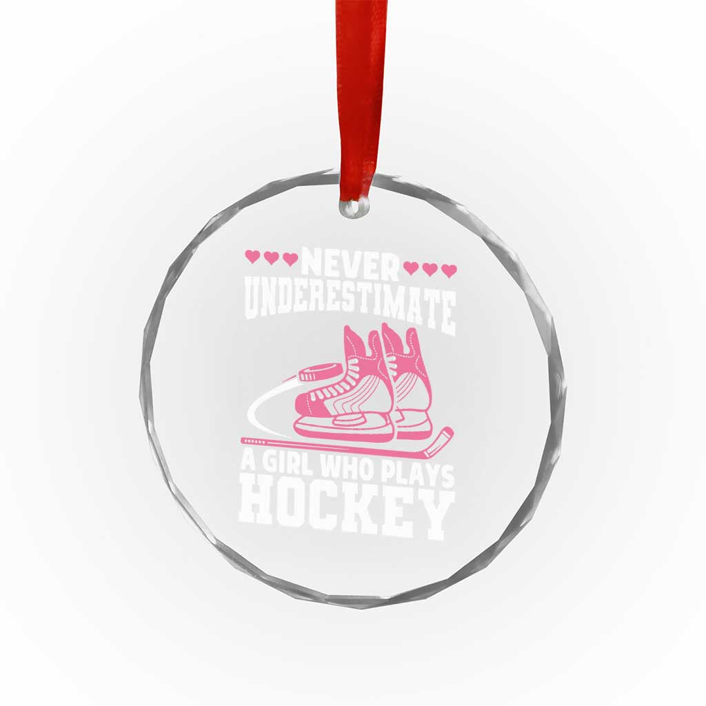 Never Underestimate A Girl Who Plays Hockey Crystal Glass Ornament Gift For Women TS12 Print Your Wear