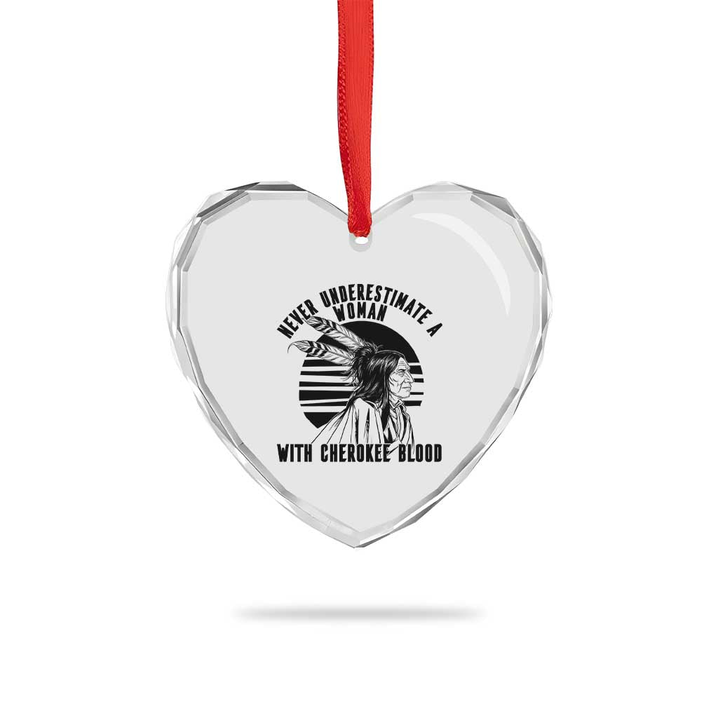 Never Underestimate A Woman With Cherokee Blood Heart Crystal Glass Ornament Native American Heritage Gift