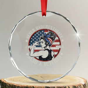 Never Underestimate A Women Who Is Also A Veteran Crystal Glass Ornament Female Veteran TS11 Transparent Glass 3'' Circle Print Your Wear