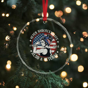 Never Underestimate A Women Who Is Also A Veteran Crystal Glass Ornament Female Veteran TS11 Print Your Wear