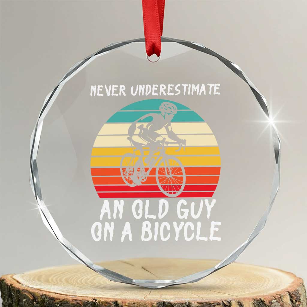 Never Underestimate An Old Guy On A Bicycle Crystal Glass Ornament Cycling Lover Gift