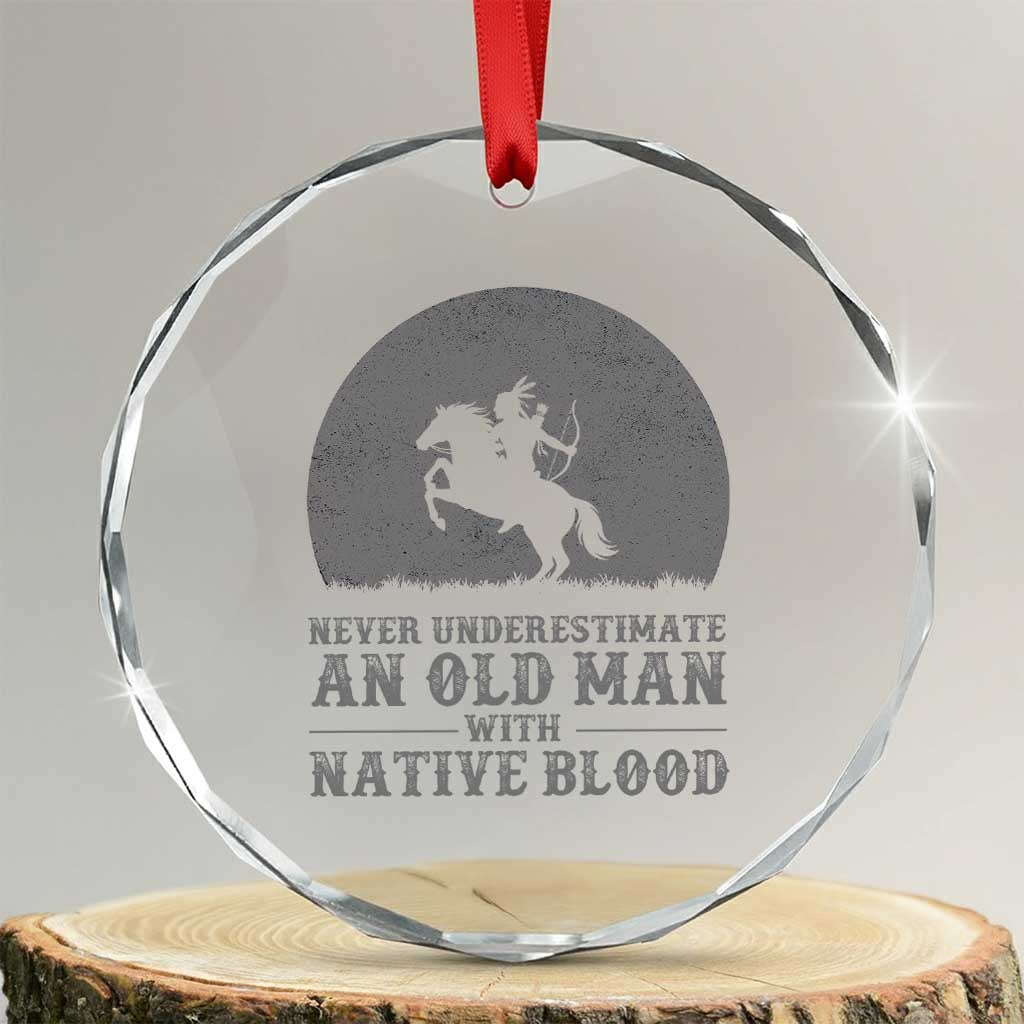 Never Underestimate An Old Man Native American Warrior Crystal Glass Ornament TS14 Transparent Glass 3'' Circle Print Your Wear