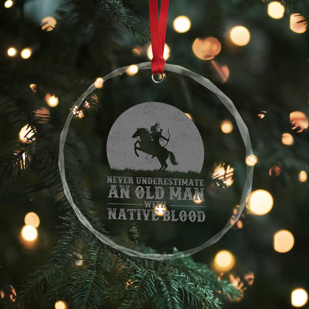 Never Underestimate An Old Man Native American Warrior Crystal Glass Ornament