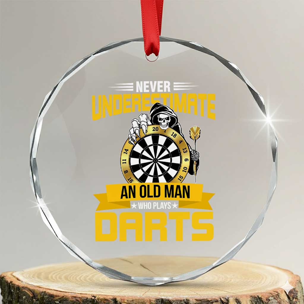 Never Underestimate An Old Man Plays Darts Crystal Glass Ornament Funny Dartist Grim Reaper Gift TS12 Transparent Glass 3'' Circle Print Your Wear